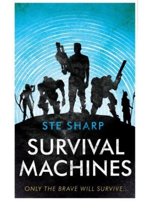 Survival Machines - The Origin Trilogy