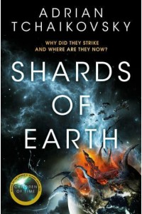 Shards of Earth - The Final Architecture Trilogy