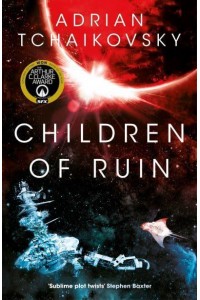 Children of Ruin - The Children of Time Novels