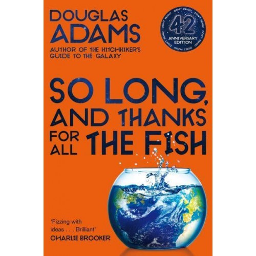 So Long, and Thanks for All the Fish - The Hitchhiker Trilogy
