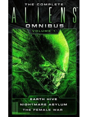 The Complete Aliens Omnibus. Volume 1 - The Complete Aliens Omnibus