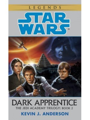 Dark Apprentice - Star Wars: The Jedi Academy Trilogy
