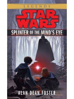 Splinter of the Mind's Eye: Star Wars Legends - Star Wars - Legends