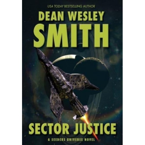 Sector Justice A Seeders Universe Novel
