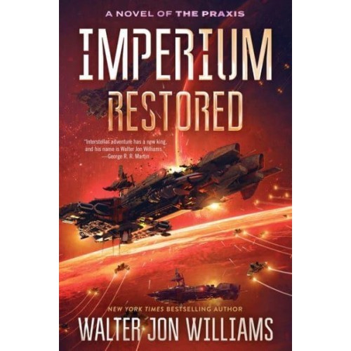 Imperium Restored A Novel of the Praxis - A Novel of the Praxis