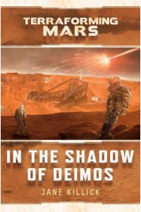 In the Shadow of Deimos - A Terraforming Mars Novel