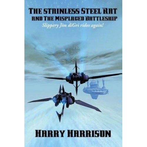 The stainless Steel Rat and The Misplaced Battleship