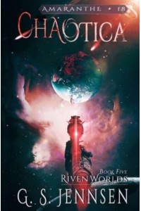 Chaotica Riven Worlds Book Five