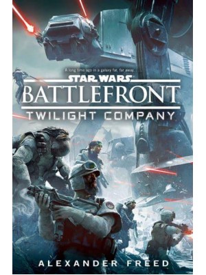 Star Wars: Battlefront: Twilight Company - Star Wars. Battlefront