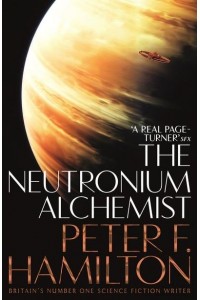 The Neutronium Alchemist - The Night's Dawn Trilogy