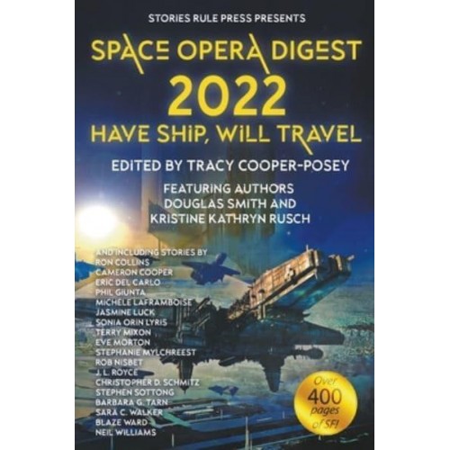 Space Opera Digest 2022 Have Ship Will Travel