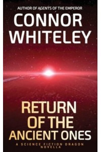 Return of The Ancient Ones A Science Fiction Dragon Novella