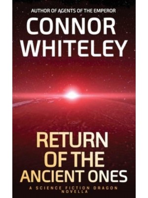 Return of The Ancient Ones A Science Fiction Dragon Novella