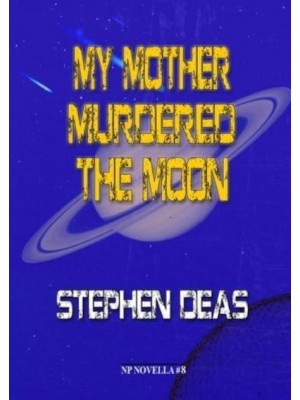 My Mother Murdered the Moon