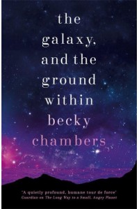 The Galaxy, and the Ground Within - The Wayfarers