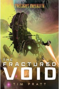 The Fractured Void - Twilight Imperium