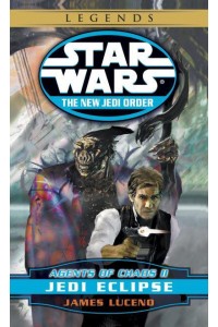 Jedi Eclipse: Star Wars Legends Agents of Chaos, Book II - Star Wars: The New Jedi Order - Legends