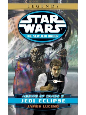 Jedi Eclipse: Star Wars Legends Agents of Chaos, Book II - Star Wars: The New Jedi Order - Legends