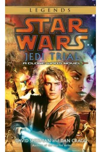 Jedi Trial: Star Wars Legends A Clone Wars Novel - Star Wars - Legends