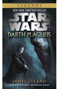 Darth Plagueis: Star Wars Legends - Star Wars - Legends