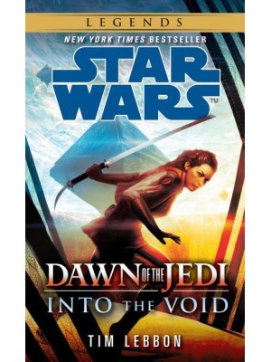 Into the Void: Star Wars Legends (Dawn of the Jedi) - Star Wars: Dawn of the Jedi - Legends