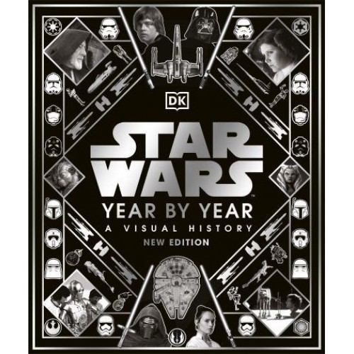 Star Wars Year by Year A Visual History