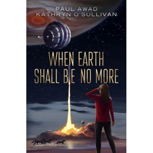 When Earth Shall Be No More