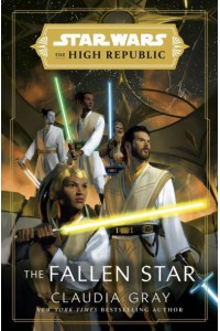 The Fallen Star - Star Wars. The High Republic