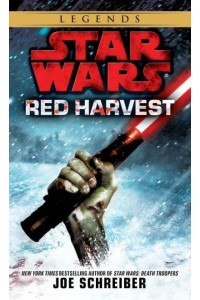 Red Harvest: Star Wars Legends - Star Wars - Legends