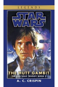 The Hutt Gambit - Han Solo Trilogy