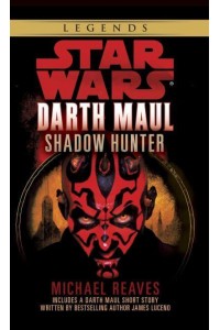 Shadow Hunter: Star Wars Legends (Darth Maul) - Star Wars - Legends