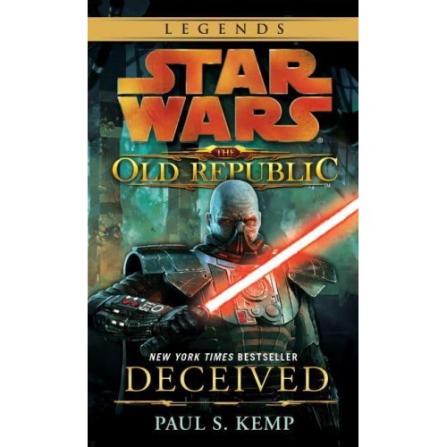 Deceived: Star Wars Legends (The Old Republic) - Star Wars: The Old Republic - Legends