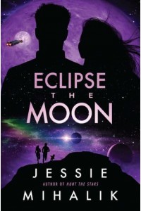 Eclipse the Moon A Novel