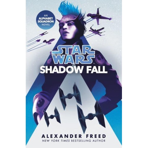 Star Wars: Shadow Fall - Star Wars. An Alphabet Squadron Novel