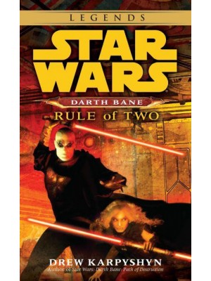 Rule of Two: Star Wars Legends (Darth Bane) - Star Wars: Darth Bane Trilogy - Legends