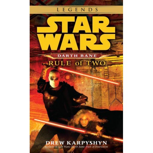 Rule of Two: Star Wars Legends (Darth Bane) - Star Wars: Darth Bane Trilogy - Legends