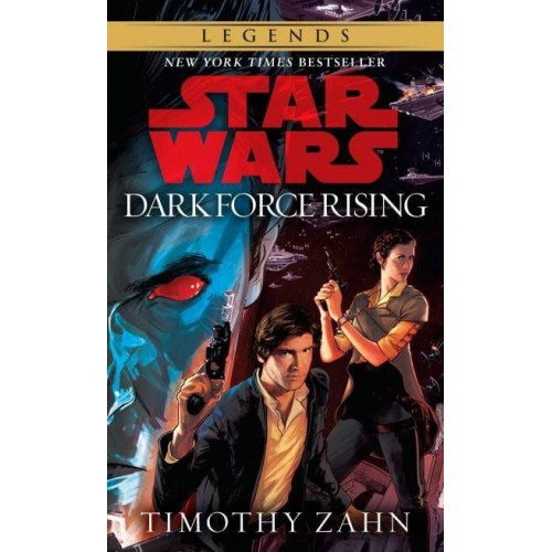 Dark Force Rising: Star Wars Legends (The Thrawn Trilogy) - Star Wars: The Thrawn Trilogy - Legends