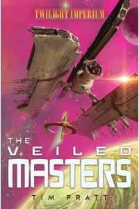 The Veiled Masters - Twilight Imperium