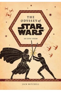 The Odyssey of Star Wars An Epic Poem
