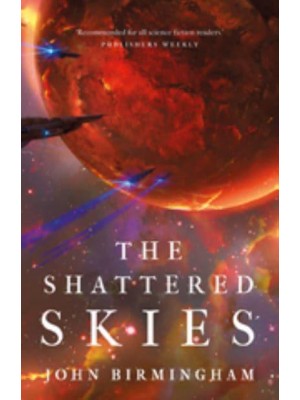The Cruel Stars Trilogy. The Shattered Skies - The Cruel Stars Trilogy