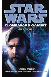 Star Wars: Clone Wars Gambit - Stealth - Star Wars. Clone Wars Gambit