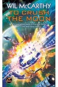 To Crush the Moon