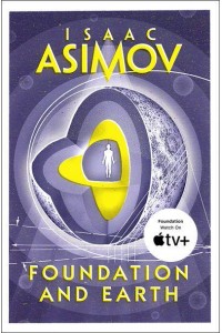 Foundation and Earth - The Foundation Saga