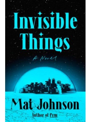 Invisible Things A Novel