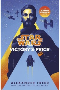 Star Wars: Victory's Price - Star Wars. An Alphabet Squadron Novel