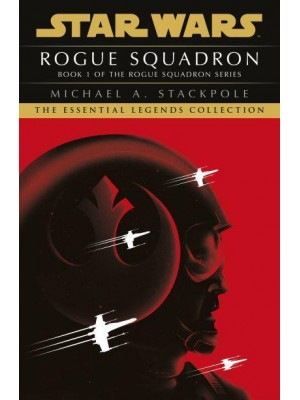 Star Wars X-Wings Series - Rogue Squadron - Star Wars. Rogue Squadron