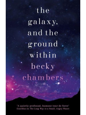 The Galaxy, and the Ground Within - Wayfarers