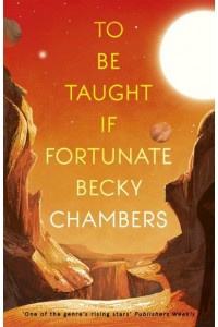 To Be Taught, If Fortunate A Novella