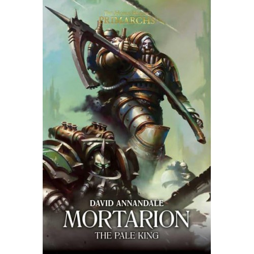 Mortarion The Pale King - The Horus Heresy. The Primarchs