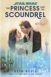 The Princess and the Scoundrel - Star Wars